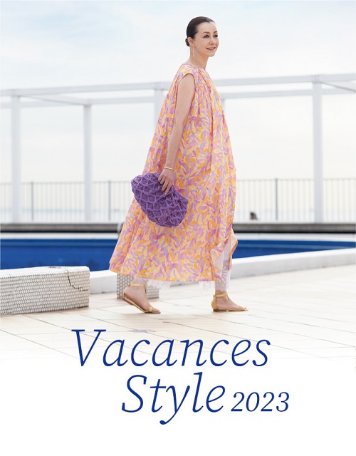 Special】Vacances Style 2023 ハウス オブ ロータスと一緒に夏の